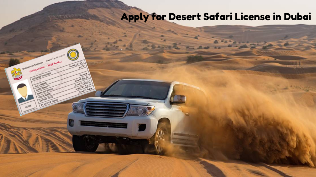 Procedures to Apply for Desert Safari License in Dubai