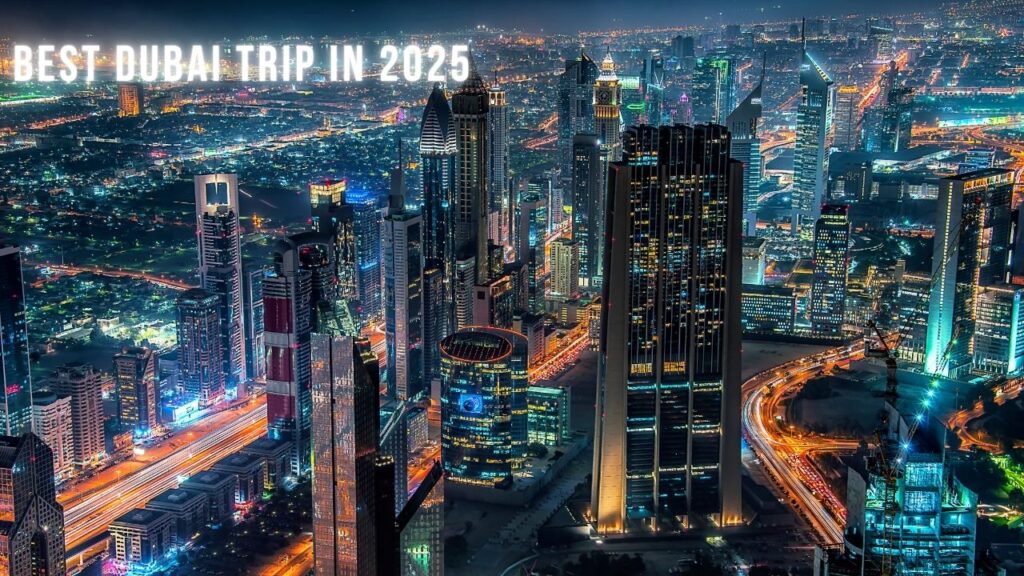 Guide of Expert tips on How to Plan a Dubai trip in 2025